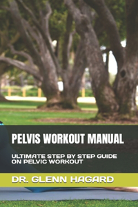 Pelvis Workout Manual