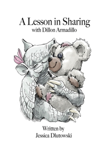 A lesson in Sharing with Dillon Armadillo