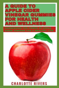 A Guide to Apple Cider Vinegar Gummies for Health and Wellness