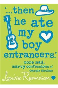 `… then he ate my boy entrancers.’