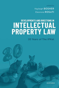 Developments and Directions in Intellectual Property Law