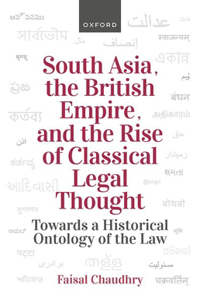 South Asia, the British Empire, and the Rise of Classical Legal Thought