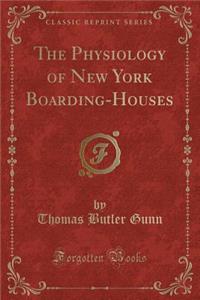 The Physiology of New York Boarding-Houses (Classic Reprint)