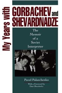 My Years with Gorbachev and Shevardnadze