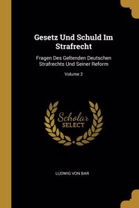 Gesetz Und Schuld Im Strafrecht