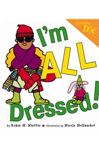 Just Being Me #4: I'm ALL Dressed!