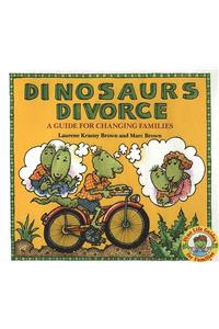 Dinosaurs Divorce!: A Guide for Changing Families