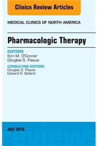 Pharmacologic Therapy, an Issue of Medical Clinics of North America