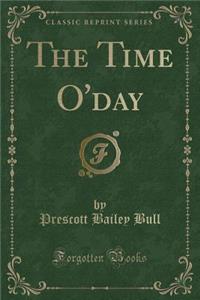 The Time O'day (Classic Reprint)