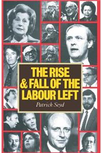 The Rise and Fall of the Labour Left