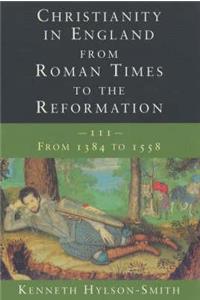 Christianity in England from Roman Times to the Reformation