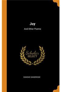 Joy: And Other Poems