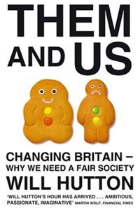 Them and Us: Changing Britain - Why We Need a Fair Society