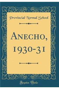 Anecho, 1930-31 (Classic Reprint)