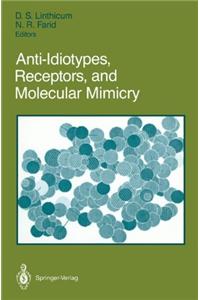 Anti-Idiotypes, Receptors, and Molecular Mimicry