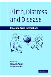 Birth, Distress and Disease