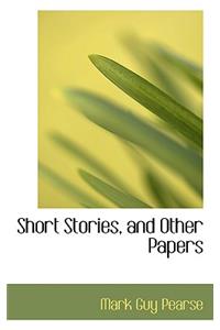 Short Stories, and Other Papers
