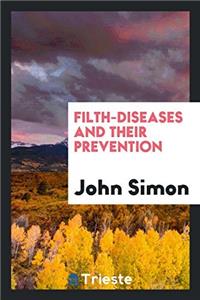 Filth-Diseases and Their Prevention