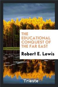 The Educational Conquest of the Far East