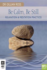 Be Calm, Be Still