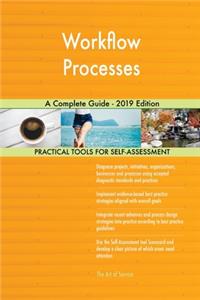 Workflow Processes A Complete Guide - 2019 Edition