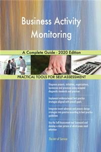 Business Activity Monitoring A Complete Guide - 2020 Edition