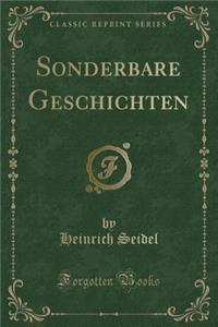Sonderbare Geschichten (Classic Reprint)