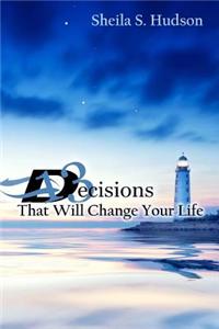 13 Decisions That Will Change Your Life