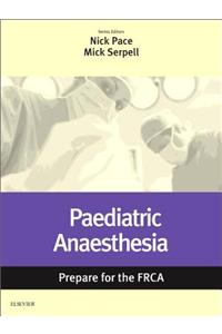 Paediatric Anaesthesia: Prepare for the Frca