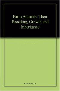 Farm Animals: Their Breeding, Growth and Inheritance