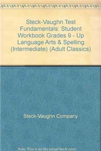 Steck-Vaughn Test Fundamentals: Student Workbook Grades 9 - Up Language Arts & Spelling (Intermediate)