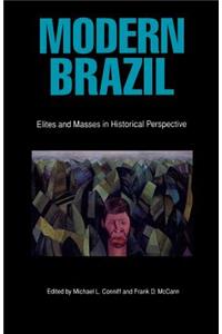 Modern Brazil: Elites and Masses in Historical Perspective
