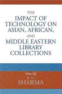 Impact of Technology on Asian, African, and Middle Eastern Library Collections
