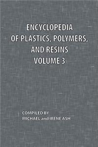 Encyclopedia of Plastics, Polymers, and Resins Volume 3