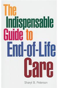 Indispensable Guide to End-Of-Life Care