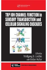 TRP Ion Channel Function in Sensory Transduction and Cellular Signaling Cascades