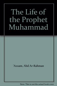 The Life of the Prophet Muhammad