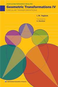 Geometric Transformations: Volume 4, Circular Transformations