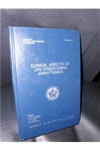 Clinical Aspects of Life-Threatening Arrhythmias (Annals of the New York Academy of Sciences)