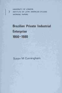 Brazilian Private Industrial Enterprise, 1950-1980