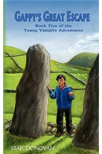 Gappy's Great Escape (Book Five of the Young Vampire Adventures)