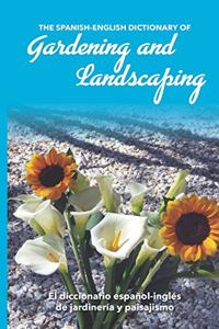 Spanish-English Dictionary of Gardening and Landscaping
