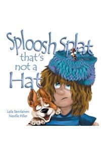 Sploosh Splat that's not a Hat