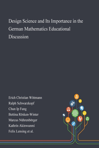 Design Science and Its Importance in the German Mathematics Educational Discussion