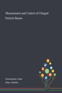 Measurement and Control of Charged Particle Beams