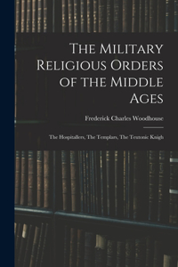 Military Religious Orders of the Middle Ages