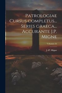 Patrologiae cursus completus... Series graeca... Accurante J.P. Migne; Volumen 35