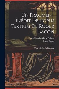 Un Fragment Inédit De L'opus Tertium De Roger Bacon