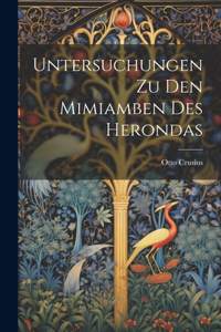 Untersuchungen Zu Den Mimiamben Des Herondas
