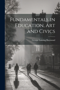 Fundamentals in Education, art and Civics
